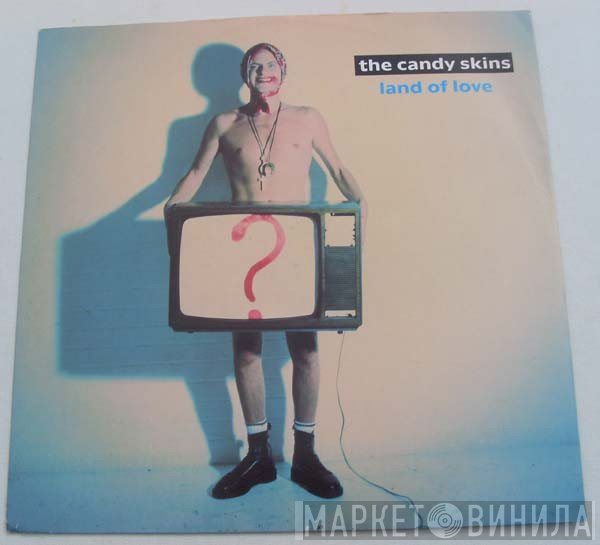 The Candyskins - Land Of Love