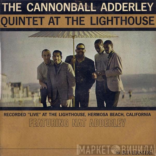 The Cannonball Adderley Quintet  - At The Lighthouse