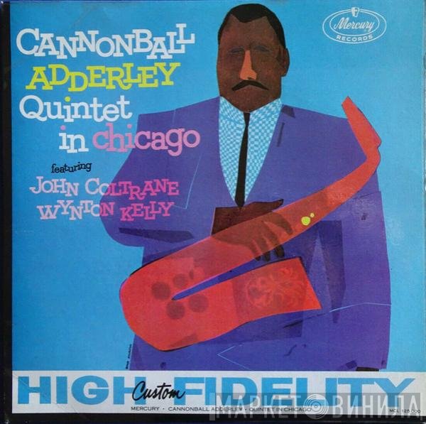The Cannonball Adderley Quintet Featuring John Coltrane, Wynton Kelly  - In Chicago