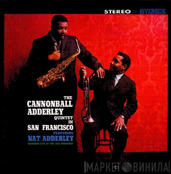 The Cannonball Adderley Quintet Featuring Nat Adderley  - In San Francisco