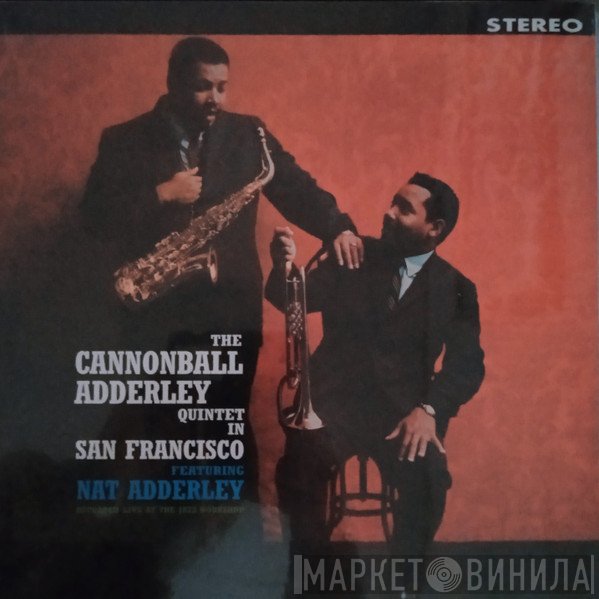 The Cannonball Adderley Quintet Featuring Nat Adderley  - In San Francisco
