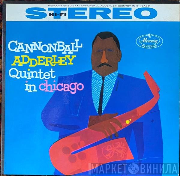The Cannonball Adderley Quintet  - In Chicago