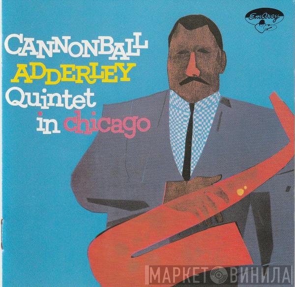 The Cannonball Adderley Quintet  - In Chicago