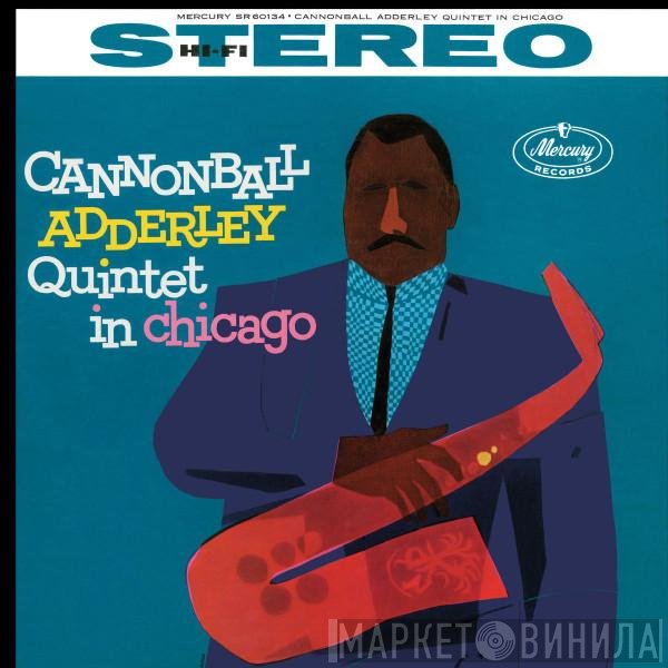 The Cannonball Adderley Quintet  - In Chicago