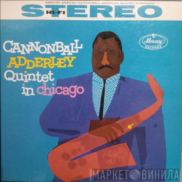 The Cannonball Adderley Quintet  - In Chicago