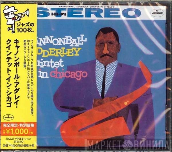 The Cannonball Adderley Quintet  - In Chicago