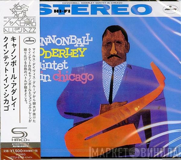 The Cannonball Adderley Quintet  - In Chicago