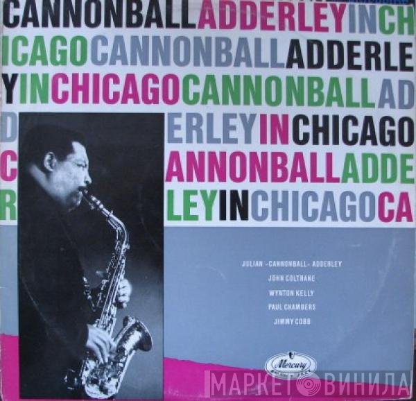 The Cannonball Adderley Quintet  - In Chicago