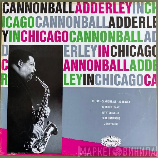 The Cannonball Adderley Quintet  - In Chicago