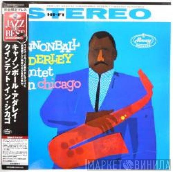 The Cannonball Adderley Quintet  - In Chicago