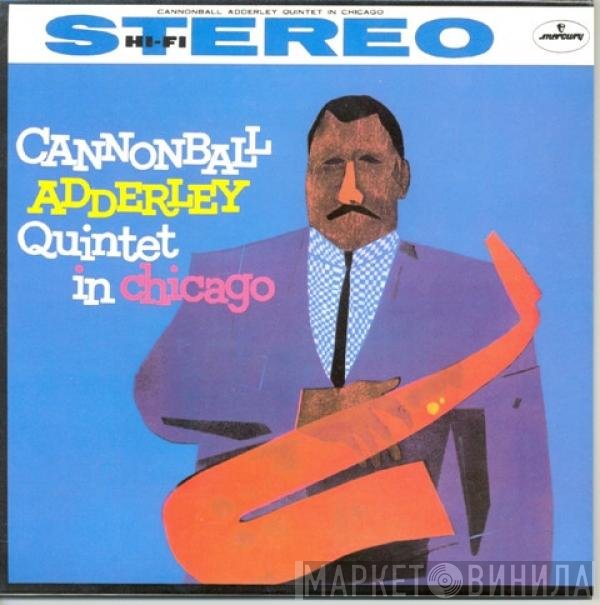 The Cannonball Adderley Quintet  - In Chicago