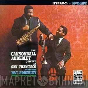 The Cannonball Adderley Quintet  - In San Francisco