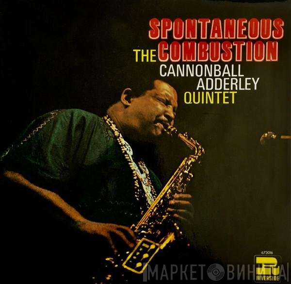The Cannonball Adderley Quintet  - Spontaneous Combustion
