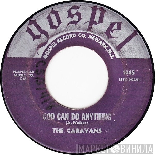 The Caravans   - God Can Do Anything