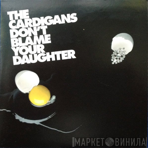 The Cardigans  - Don't Blame Your Daughter [Diamonds]