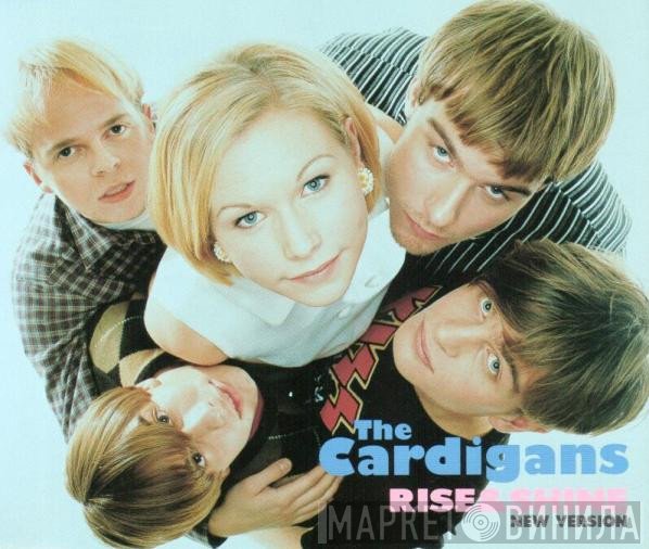 The Cardigans  - Rise & Shine (New Version)