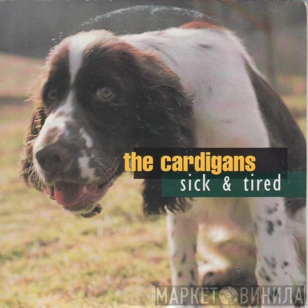 The Cardigans - Sick & Tired