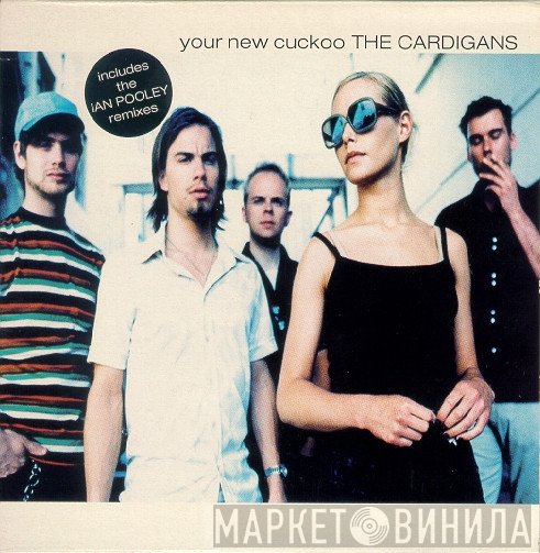 The Cardigans - Your New Cuckoo