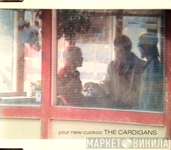 The Cardigans  - Your New Cuckoo