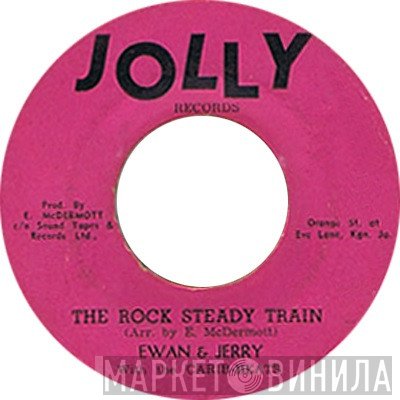 The Carib Beats, Ewan & Jerry - The Rock Steady Train / My Baby Is Gone