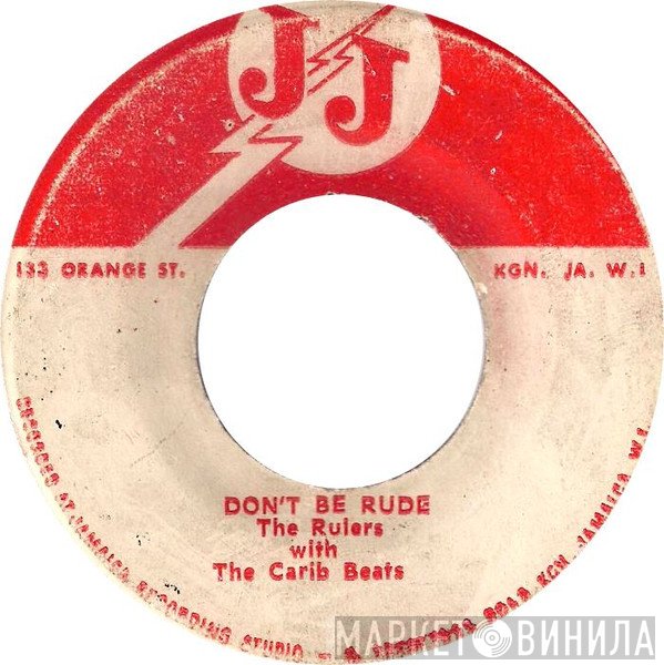 The Carib Beats, The Rulers - Don't Be Rude / Be Good