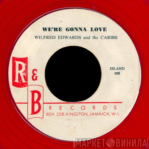 The Caribs, Wilfred Edwards - We're Gonna Love / Your Eyes Are Dreaming