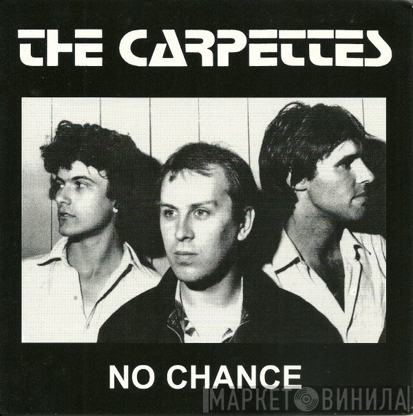 The Carpettes - No Chance