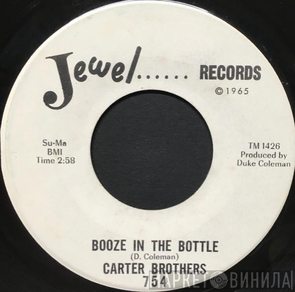 The Carter Brothers - Booze In The Bottle / Stop Talking In Your Sleep