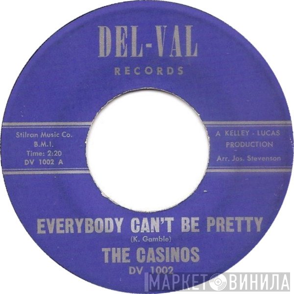 The Casinos  - Everybody Can't Be Pretty