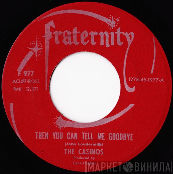 The Casinos - Then You Can Tell Me Goodbye / I Still Love You