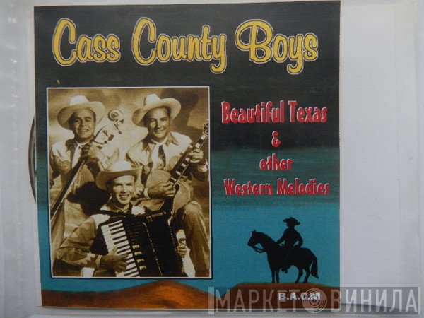 The Cass County Boys - Beautiful Texas & Other Western Melodies