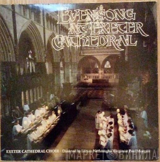 The Cathedral Choir Exeter, Lucian Nethsingha - Evensong At Exeter Cathedral