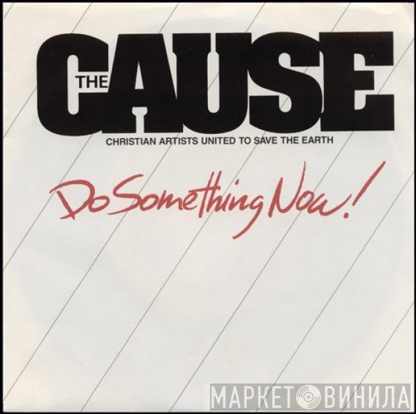 The Cause  - Do Something Now!