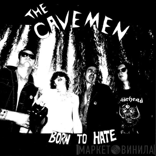 The Cavemen  - Born To Hate