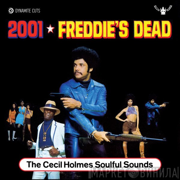 The Cecil Holmes Soulful Sounds - 2001 / Freddie's Dead