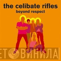The Celibate Rifles  - Beyond Respect