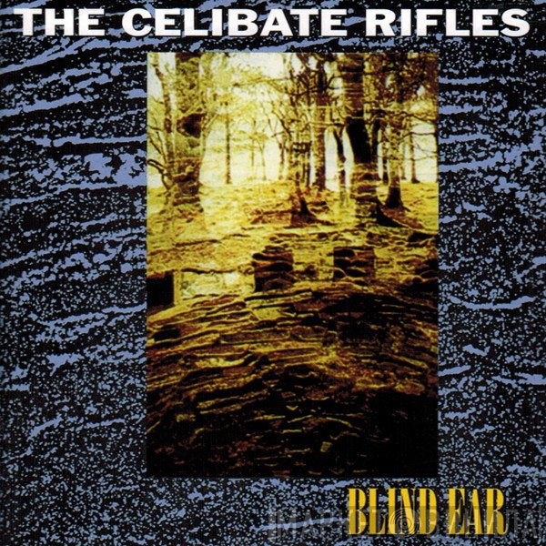 The Celibate Rifles  - Blind Ear