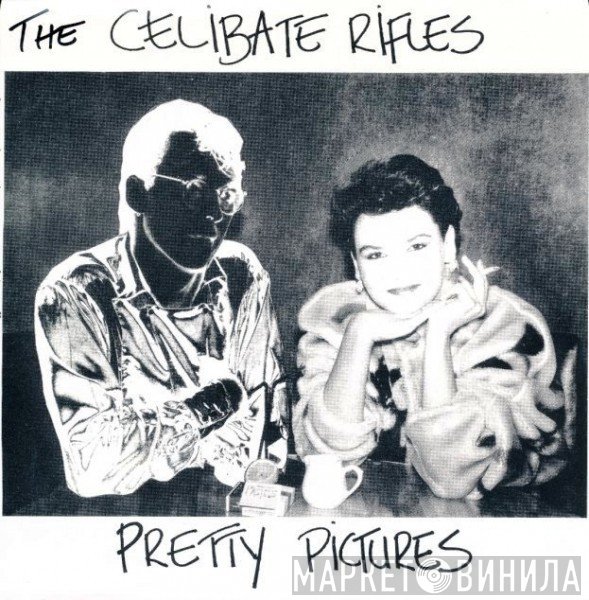The Celibate Rifles  - Pretty Pictures