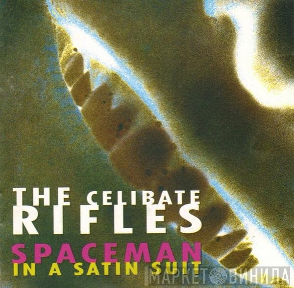 The Celibate Rifles  - Spaceman In A Satin Suit