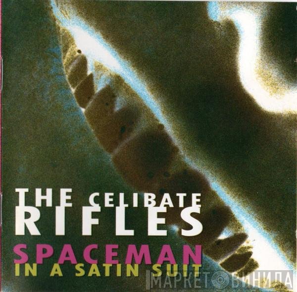 The Celibate Rifles  - Spaceman In A Satin Suit