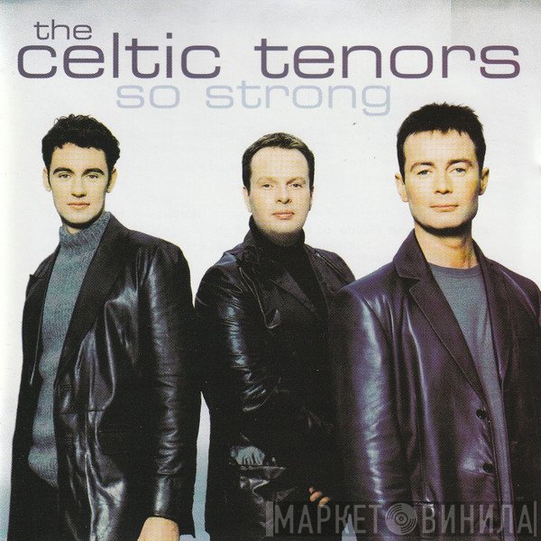 The Celtic Tenors - So Strong