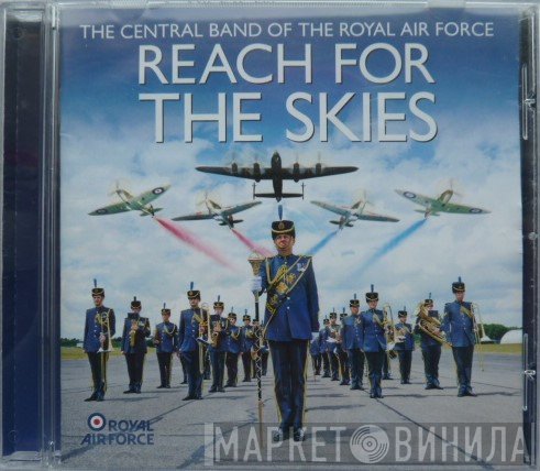 The Central Band Of The Royal Air Force - Reach For The Skies