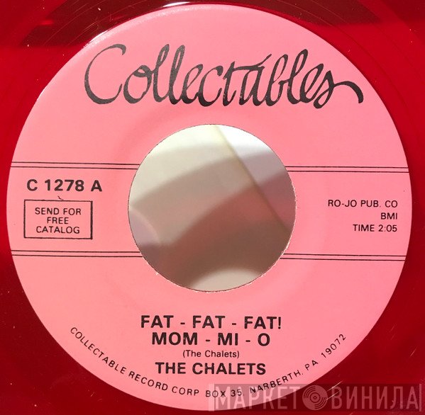 The Chalets  - Fat-Fat-Fat! Mom-Mi-O / Who's-Laughing Who's-Crying