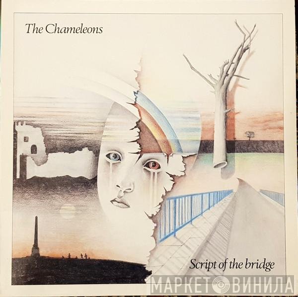 The Chameleons  - Script Of The Bridge