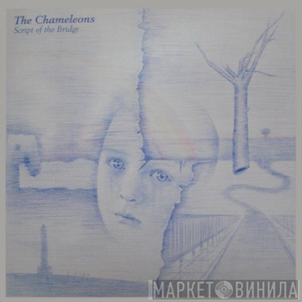 The Chameleons  - Script Of The Bridge