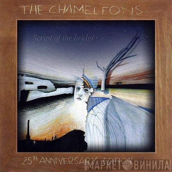 The Chameleons  - Script Of The Bridge