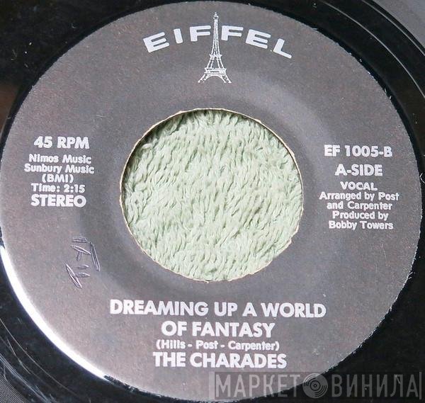 The Charades - Dreaming Up A World Of Fantasy