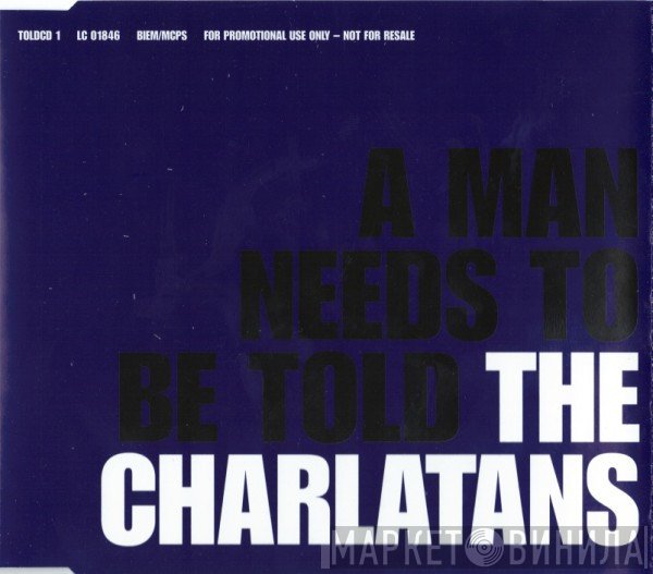 The Charlatans - A Man Needs To Be Told