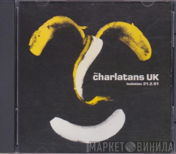 The Charlatans  - Isolation 21.2.91