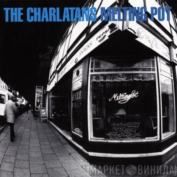 The Charlatans - Melting Pot